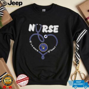 Nurse it’s a work of heart Milwaukee Brewers shirt