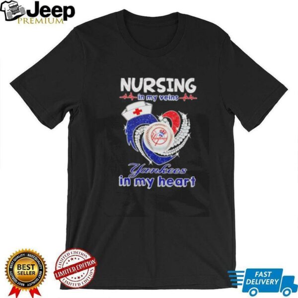 Nursing in my veins Yankees in my heart diamond shirt   Copy