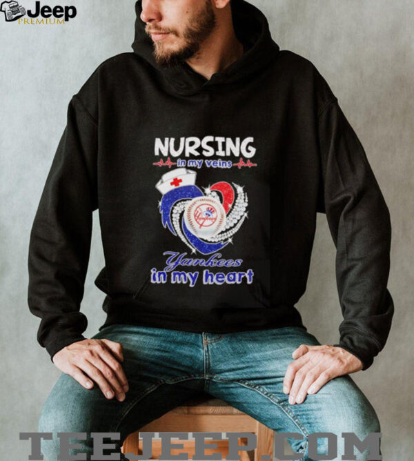 Nursing in my veins Yankees in my heart diamond shirt