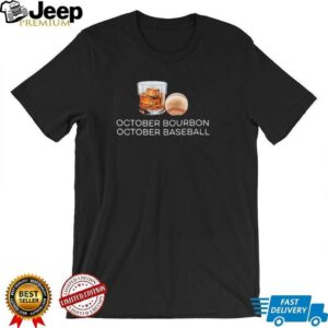 October Bourbon October Baseball shirt