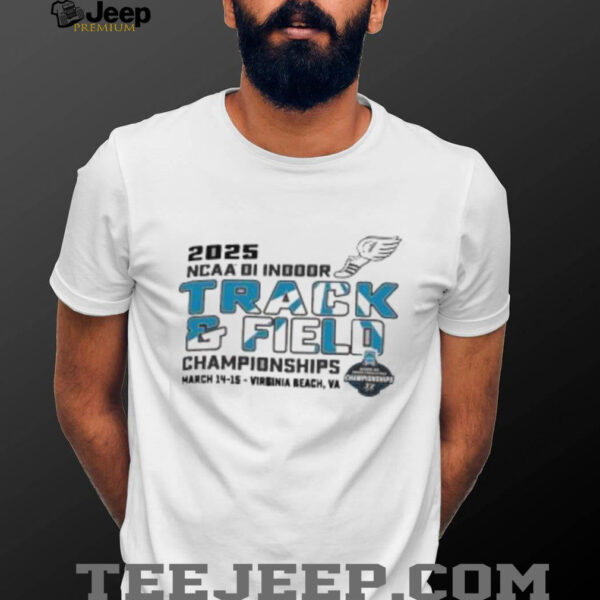 Official 2025 NCAA Division I Indoor Track & Field Final Championships March 14 15 Virginia Beach Va shirt