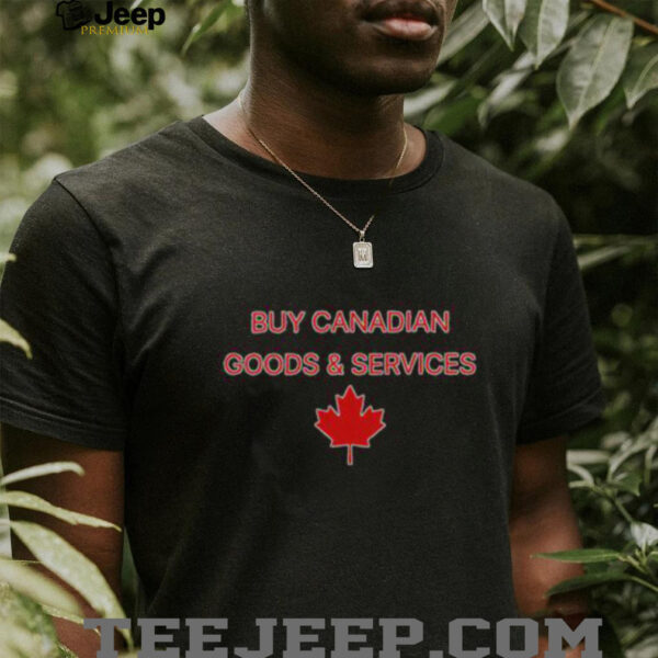 Official Buy Canadian Goods & Services T Shirt