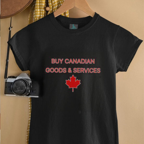 Official Buy Canadian Goods & Services T Shirt