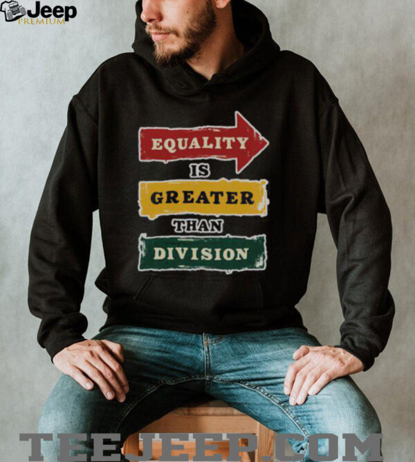 Official Equality Is Greater Than Division Math Black History Month T Shirt