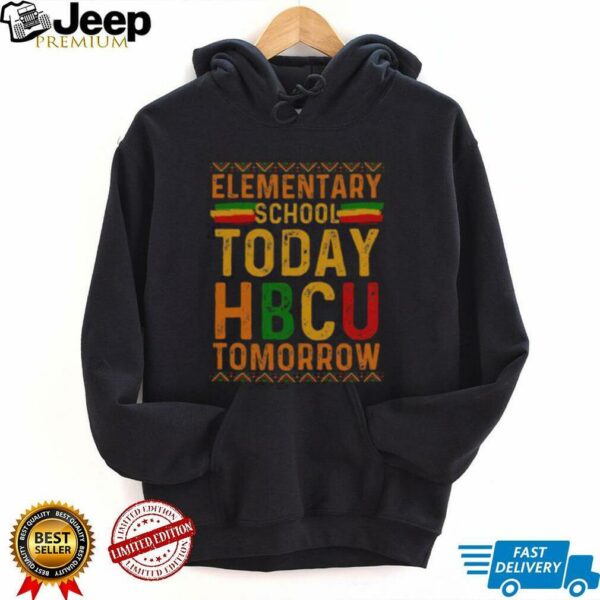 Official HBCU College Elementary School Today HBCU Tomorrow T Shirt