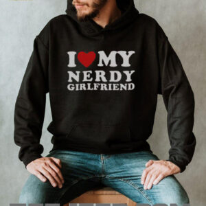 Official I Love My Nerdy Girlfriend I Heart My Nerdy Girlfriend T Shirt2