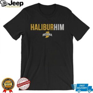 Official Indiana Pacers HaliburHIM Tyrese Haliburton T Shirt