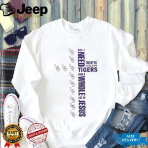 Official Lsu Tigers Jesus Won All I Need Today Is A Little Bit Of Saints And A Whole Lot Of Jesus T shirts2