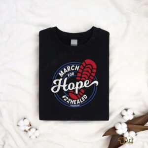 Official March For Hope #22Healed Steel Hope T Shirts