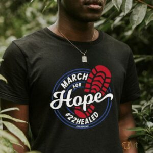 Official March For Hope 22Healed Steel Hope T Shirts3