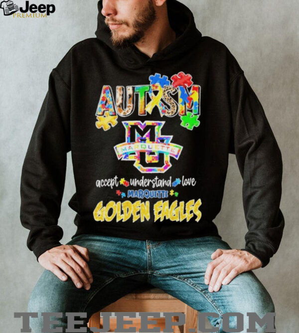 Official Marquette Golden Eagles Autism Accept Understand Love T Shirts