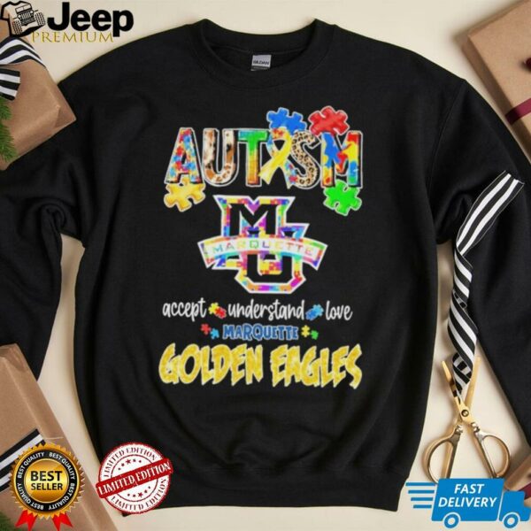 Official Marquette Golden Eagles Autism Accept Understand Love T Shirts