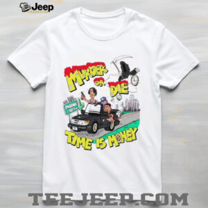 Official Murder Or Die Time Is Money Shirt