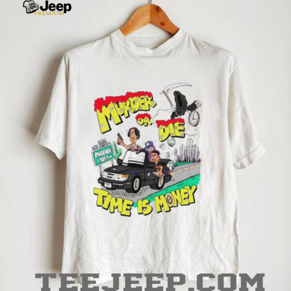 Official Murder Or Die Time Is Money Shirt