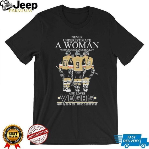 Official Never Underestimate A Woman Who Understands Hockey And Loves Vegas Golden Knights Signatures T shirts