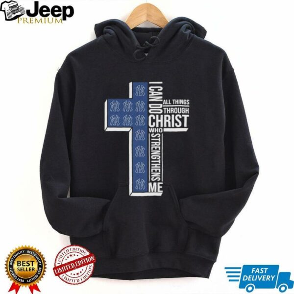 Official New York Yankees I Can Do Christ All Things Through Who Strengthens Me T shirts