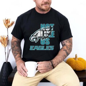 Official Philadelphia Eagles Philly Not Like Us T Shirts