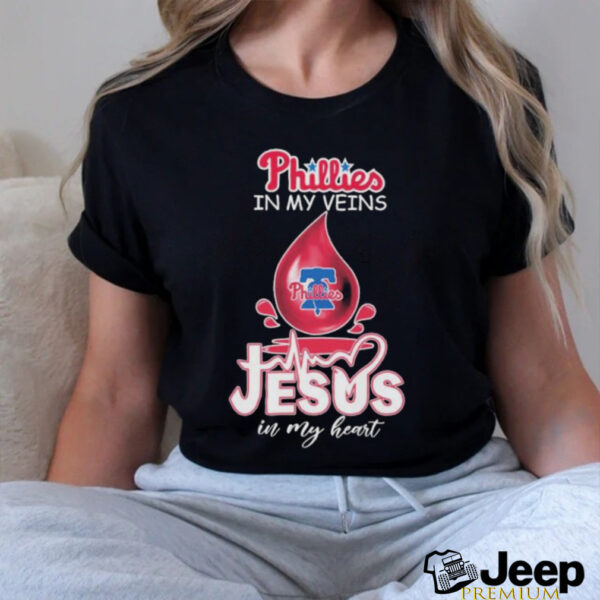 Official Philadelphia Phillies In My Veins Jesus In My Heart T shirts