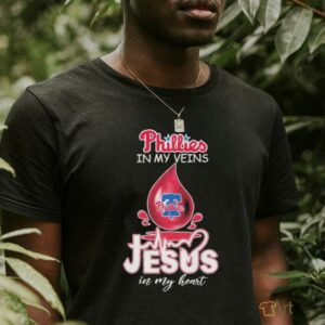 Official Philadelphia Phillies In My Veins Jesus In My Heart T shirts3