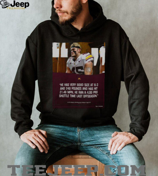 Official Poster Gophers football Cody Lindenberg Good Size At 6 3 And 240 Pounds And Has Hit 21.46 MPH T Shirt 600×600