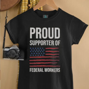 Official Proud Supporter Of Federal Workers T Shirt5