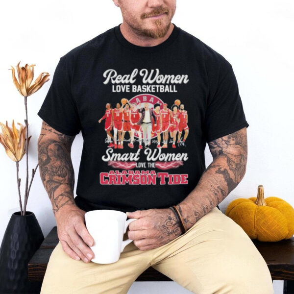 Official Real Women Love Basketball Smart Women Love The Alabama Crimson Tide Signatures T shirts