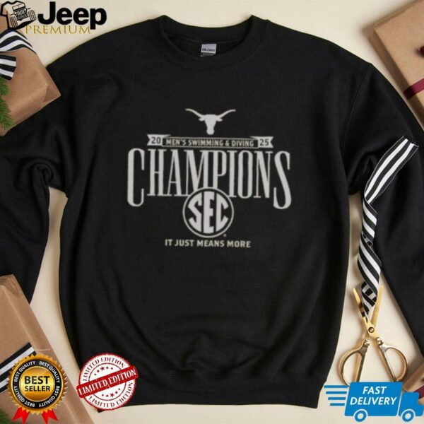 Official Texas Longhorns 2025 SEC Men’s Swimming And Diving Conference Champions It Just Means More T Shirt