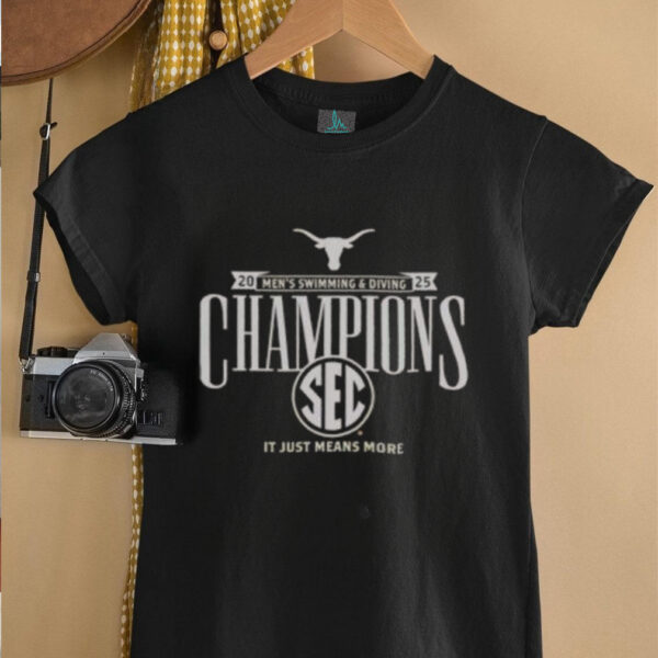 Official Texas Longhorns 2025 SEC Men’s Swimming And Diving Conference Champions It Just Means More T Shirt