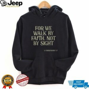 Official We Walk By Faith Not By Sight Christian Bible Verse Vintage T Shirt3