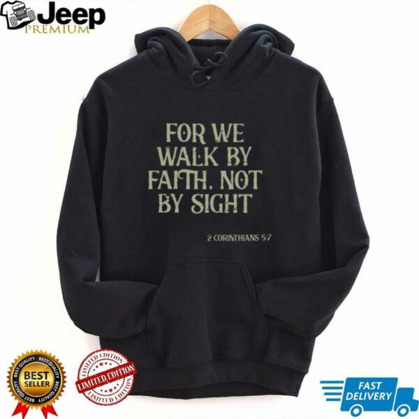 Official We Walk By Faith Not By Sight Christian Bible Verse Vintage T Shirt