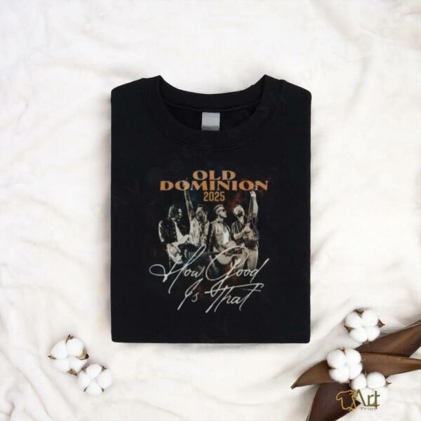Old Dominion How Good Is That World Tour T Shirt Unisex T Shirt