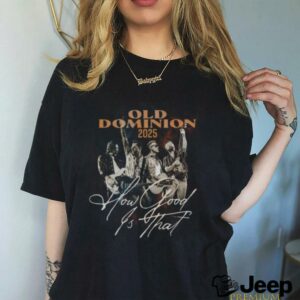 Old Dominion How Good Is That World Tour T Shirt...