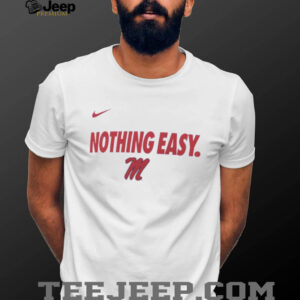 Ole Miss Rebels 2025 Nothing Easy shirt