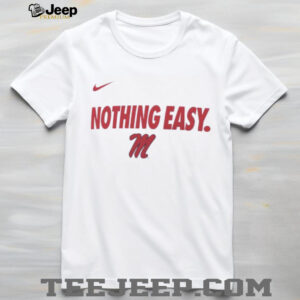 Ole Miss Rebels 2025 Nothing Easy shirt4