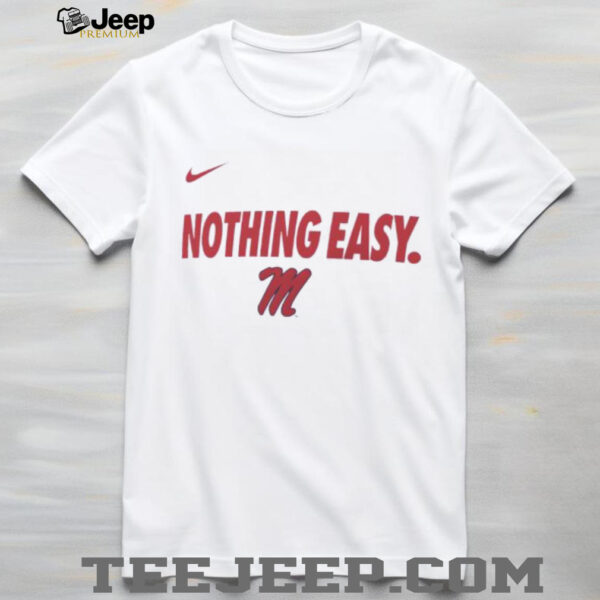 Ole Miss Rebels 2025 Nothing Easy shirt
