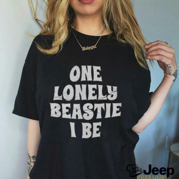 One Lonely Beastie I Be Hip Hop T Shirt