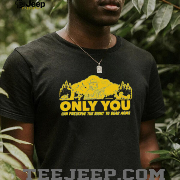 Only you can preserve the right to bear arms Smokey bear retro shirt