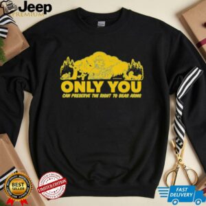 Only you can preserve the right to bear arms Smokey bear retro shirt3