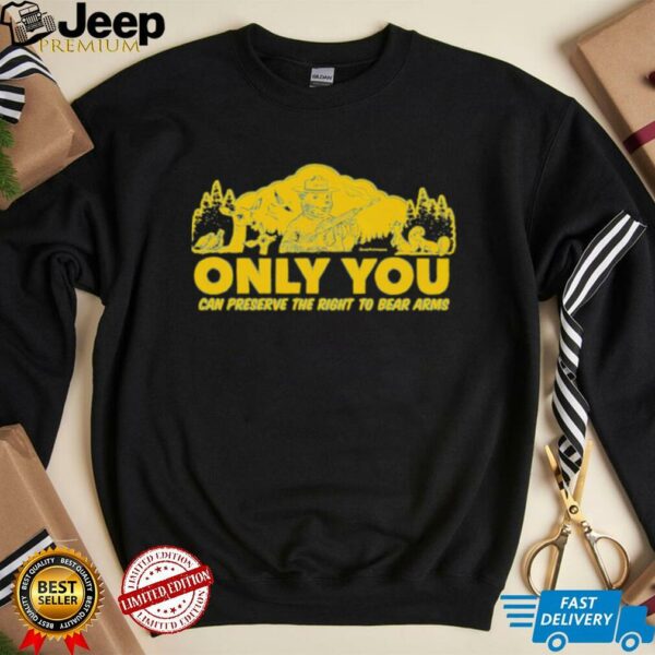 Only you can preserve the right to bear arms Smokey bear retro shirt