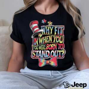 Autism Awareness Why Fit In Doctor Teacher Cat In Hat...