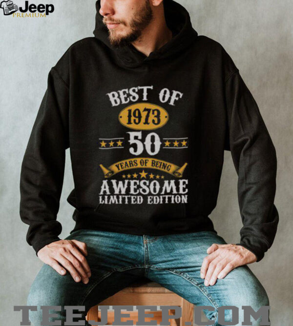 Original Best Of 1973 Awesome 50 Years Old T Shirt
