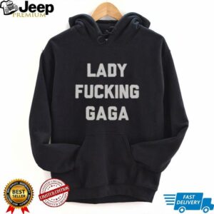 Original Lady Fcking Gaga T Shirt3