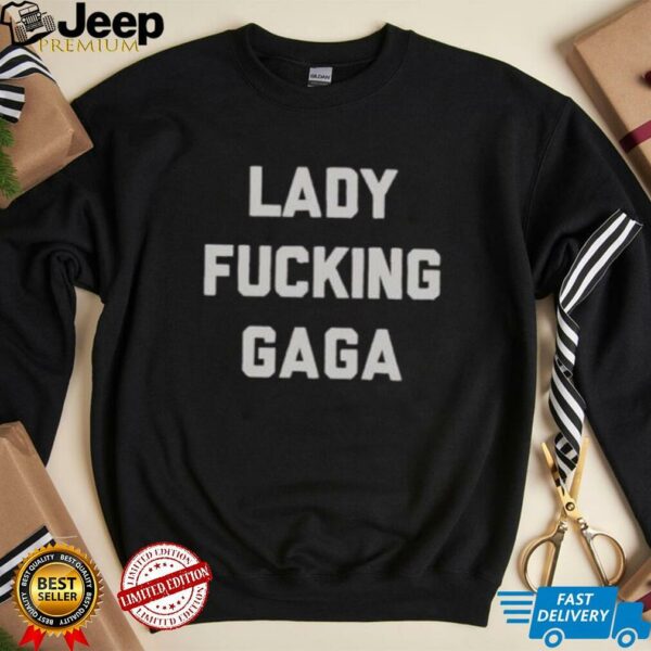 Original Lady Fcking Gaga T Shirt