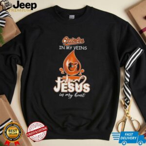 Orioles in my veins Jesus in my heart shirt