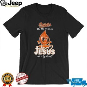Orioles in my veins Jesus in my heart shirt2