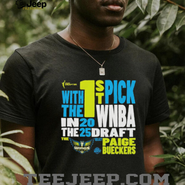 Paige Bueckers Dallas Wings 2025 WNBA Draft 1st Overall Pick Verbiage shirt