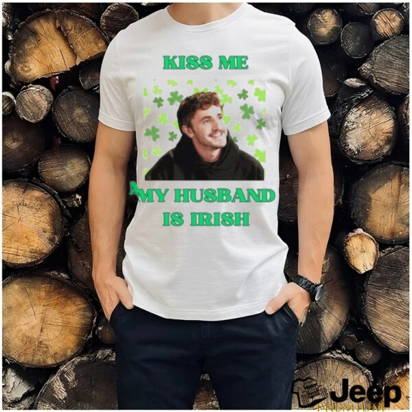 Paul Mescal kiss me my husband is Irish St Patrick’s day shirt