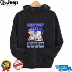 Peanuts Kentucky basketball yesterday today tomorrow forever not just when we win shirt4