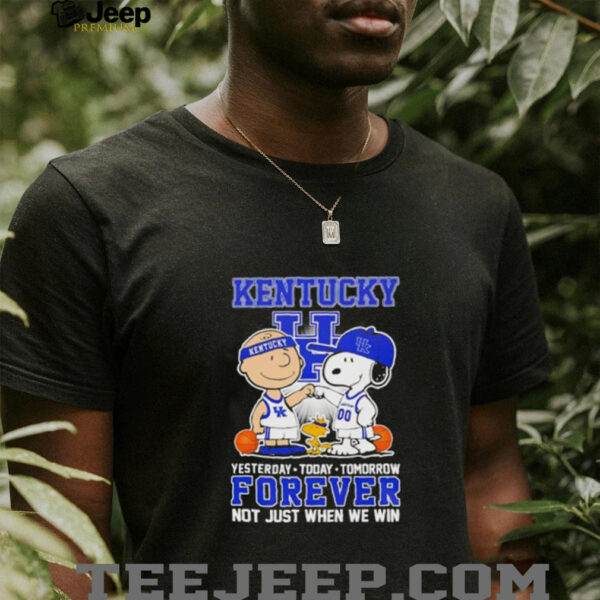 Peanuts Kentucky basketball yesterday today tomorrow forever not just when we win shirt