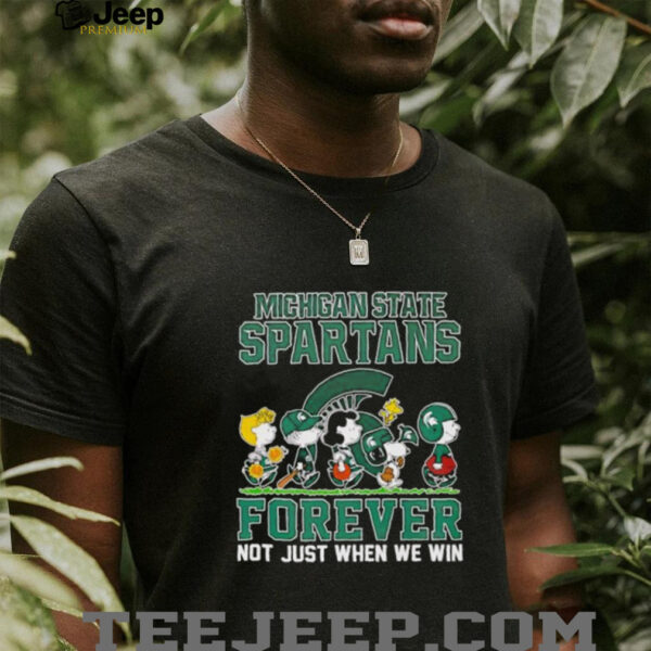 Peanuts Michigan State Spartans forever not just when we win shirt